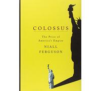 Colossus: The Price of America's Empire