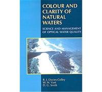 Colour and Clarity of Natural Waters D.G. Smith, R.J. Davies-Colley, W.N. Vant (Auteur)