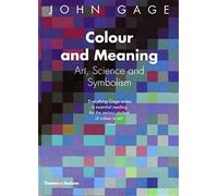 Colour and meaning.: Art, Science and Symbolism