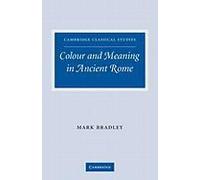 Colour And Meaning In Ancient Rome