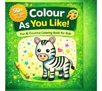 Colour As You Like: Fun Coloring Book for Kids Ages 5+: Personalized Coloring Book with Name & Signature Pages | Easy & Fun Designs for Creativity, Relaxation & Screen-Free Learning