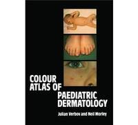Colour Atlas Of Paediatric Dermatology Julian Verbov, W N Morley (Auteur)