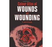 Colour Atlas Of Wounds And Wounding