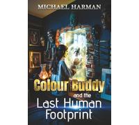 Colour Buddy and the Last Human Footprint