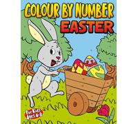 Colour by Number Easter for Kids Ages 4-8: A Fun and Festive Colouring Book with Bunnies, Eggs, Chicks, and Spring Scenes - Creative Holiday Activity Pages