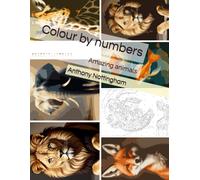 Colour By Numbers: Amazing Animals