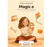 Colour by Sound: Magic e: Phonics Colouring Book for Kids Ages 5-8 | 100+ Pages of Long Vowels, a_e i_e o_e u_e and the Words That Break the Rule (UK Edition)