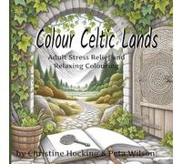 Colour Celtic Lands: Stress Relief and Relaxation Adult Colouring book