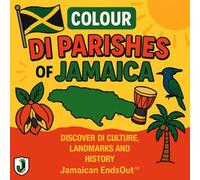Colour Di Parishes of Jamaica: Discover di Cultura, Landmarks & History