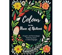 Colour for The Peace of Nations: Prayers and floral designs featuring 'peace' in native languages.
