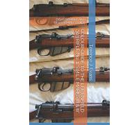 COLOUR GUIDE TO THE LEE ENFIELD .303 RIFLE No. 1, S.M.L.E MARKS III & III*: DISASSEMBLY AND REASSEMBLY GUIDE