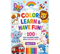 Colour & Have Fun!: 100 Fun Colouring Pages With Amazing Facts