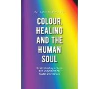 Colour, Healing, And The Human Soul
