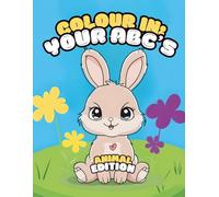 Colour in: Your ABCs Animal Edition, Children's Learning Colouring Book, Ages 2-10