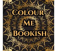 COLOUR ME BOOKISH: Escape into calm with every curve-soothe your bookish soul through intricate mandalas and uplifting quotes designed to inspire, unwind, and delight.