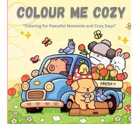 " Colour Me Cozy": cute and cozy coloring book for teens , kids and adults/24 pages coloring book paper back