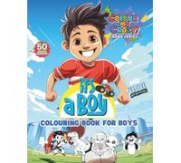 Colour me Crazy! It's a Boy! Colouring Book for Boys: 50 Unique Designs with Positive Affirmations | Ideal for Boys Ages 4+ | Improves Fine Motor ... Creativity, Calm, and Self-Expression