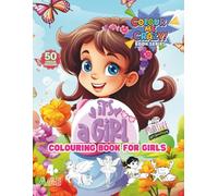 Colour Me Crazy! It's a Girl: Colouring Book For Girls: 50 Magical Designs Perfect for Girls Ages 4+ | With Positive Affirmations | Builds Focus, ... creativity, calm, and self-expression!