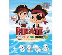 Colour Me Crazy! Pirate Colouring Book: 50 Unique Pirate Scenes Paired With Positive Affirmations | Ideal For Boys and Girls Ages 4+ | Improves Fine ... Creativity, Calm, and Self-Expression