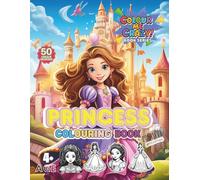 Colour Me Crazy! Princess Colouring Book: 50 Royal Designs with Positive Affirmations | Ideal for boys and girls ages 4+ | Improves fine motor skills ... creativity, calm, and self-expression