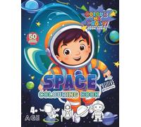 Colour Me Crazy! Space Colouring Book: 50 Space Designs with Positive Affirmations | Ideal for boys and girls ages 4+ | Improves fine motor skills and ... creativity, calm, and self-expression