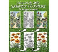 Colour Me: Garden Flowers