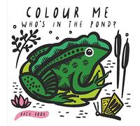 Colour Me: Who's in the Pond?: Baby's first Bath Book: 2 (Wee Gallery)