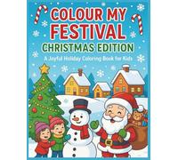 Colour My Festival: Christmas Edition: A Joyful Holiday Coloring Book for Kids