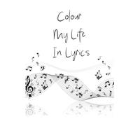 Colour My Life In Lyrics