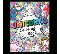 Colour My Unicorn World: A Fantasy-Filled Colouring Adventure for Dreamers of All Ages