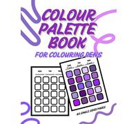 Colour Palette Book for Colouring Pens: Create Your Own Colour Guide