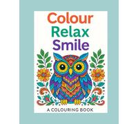 Colour Relax Smile: Mandala Animal-Themed Colouring Book for Teens with ADHD & Autism - Mindful Art for Relaxation & Fun: A Calming and Creative ... | Whimsical Mandalas, Intricate Patterns &