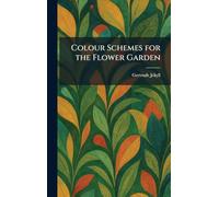 Colour Schemes for the Flower Garden