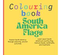 Colour South America!: Fun Activities, Cultural Facts, and Creative Coloring Pages for Kids Ages 5-9