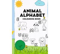 Colour the Alphabet: A to Z Animal Fun for Kids: A-Z Animal Letter Colouring Fun!