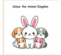 Colour The Animal Kingdom: 50 Delightful Creatures for Kids to Colour and Enjoy