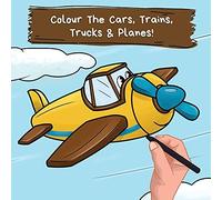 Colour The Cars, Trains, Trucks & Planes