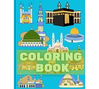 Colour the World of Mosques: Discover, Learn, and Colour Beautiful Mosques from Around the World, An Artistic Adventure Across Cultures and Continents, Explore Famous Mosques One Colour at a Time