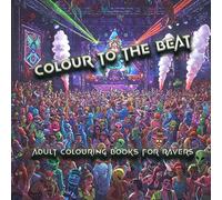 Colour to the Beat: Adult colouring book for ravers