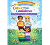Colour Your Confidence: Affirmation Colouring Book for Children