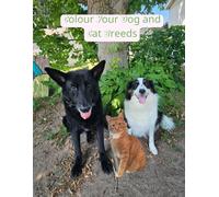 Colour Your Dog and Cat Breeds: A great simple colouring book for all ages
