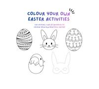 Colour your own Easter Activities: Use colours, lines & squiggles to colour your own beautiful Easter!