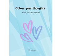 Colour Your Thoughts: A Minimalist Mindfulness Journal and Coloring Book for Relaxation and Calm