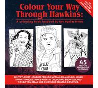 Colour Your Way Through Hawkins: An colouring book inspired by the Upside Down