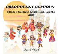 COLOURFUL CULTURES: 30 Girls in Traditional Outfits from Around The World