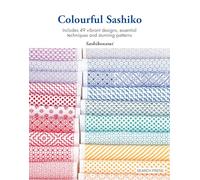 Colourful Sashiko: Includes 49 Vibrant Designs, Essential Techniques and Stunning Patterns