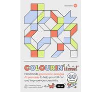 Colourin' Time - Geometric Designs & Patterns 01: Handmade geometric designs & patterns to help you chill out and improve your creativity.