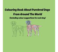 Colouring Book About Purebred Dogs From Around The World: A handy breed-specific colour guide ensures your artistic creations stay true to life.