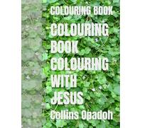 COLOURING BOOK: COLOURING WITH JESUS