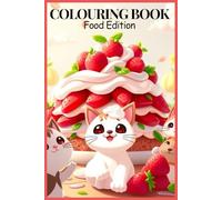 Colouring Book of Tastes Calm Your Mind with Culinary Art: A Stress Relief and Self-Care book of 120 Drawn Food Illustrations for Adults and Kids Who Love to Create